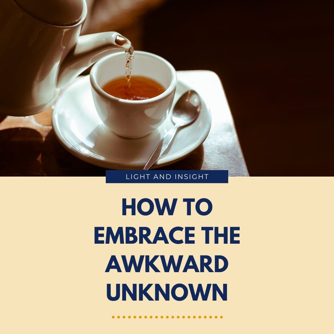 How to Embrace the Awkward Unknown Article