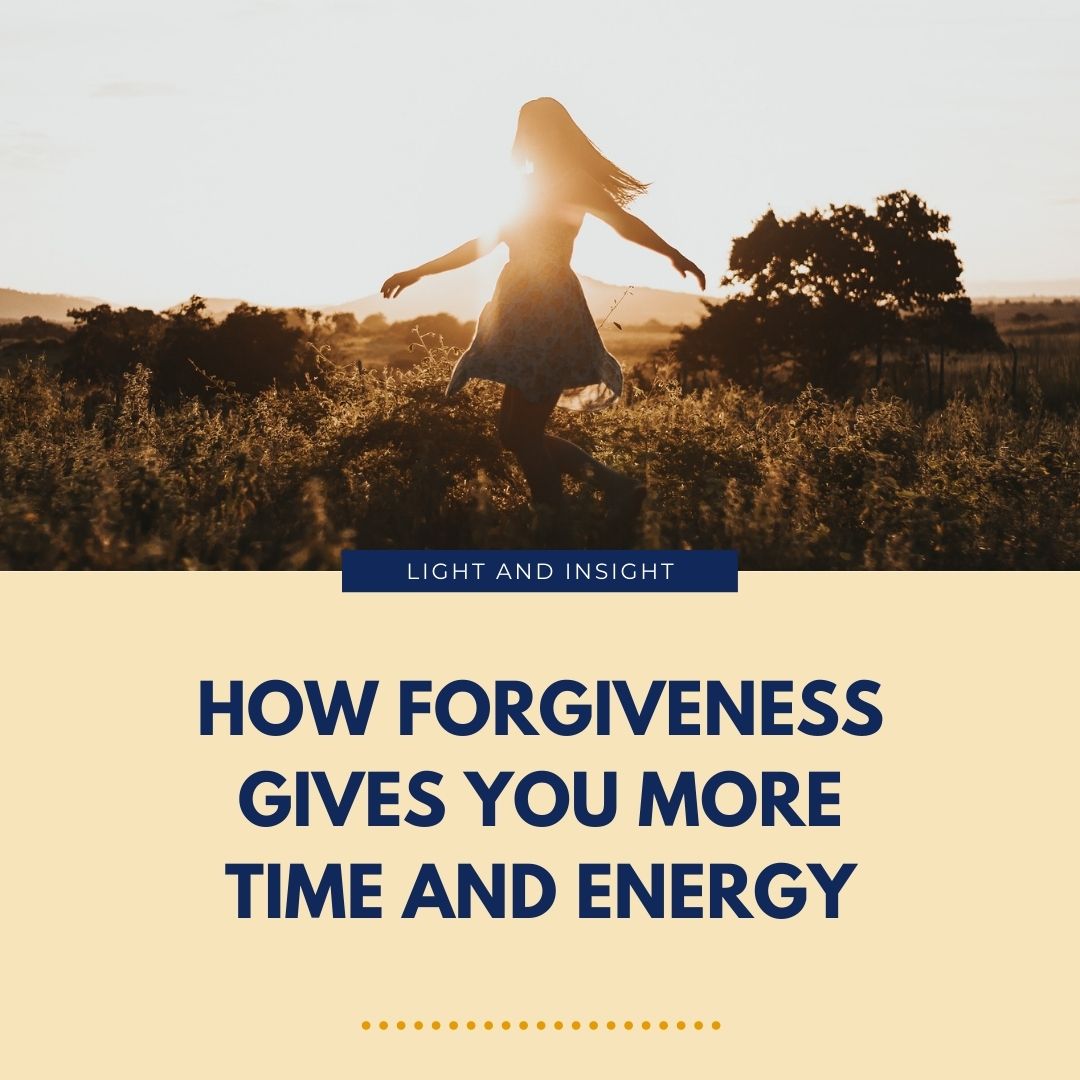 How Forgiveness Gives You More Time & Energy Article